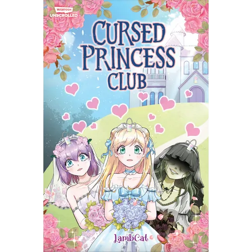 Cursed Princess Club, Vol. 1: A Webtoon Unscrolled Graphic Novel