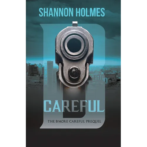 B-Careful: The B-More Careful Prequel