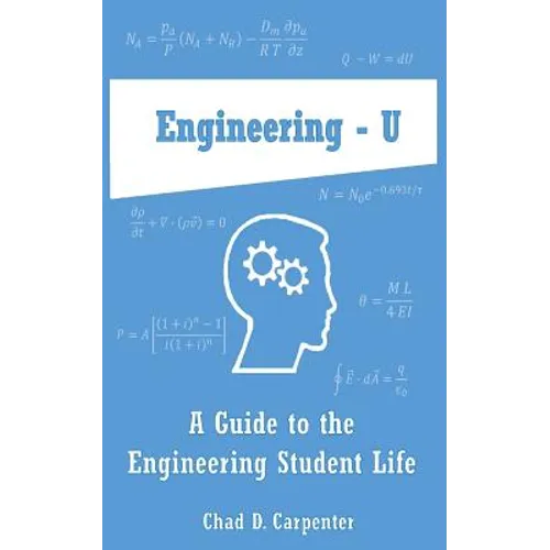 Engineering - U: A Guide to the Engineering Student Life