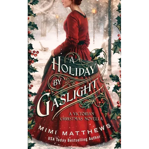 A Holiday By Gaslight: A Victorian Christmas Novella