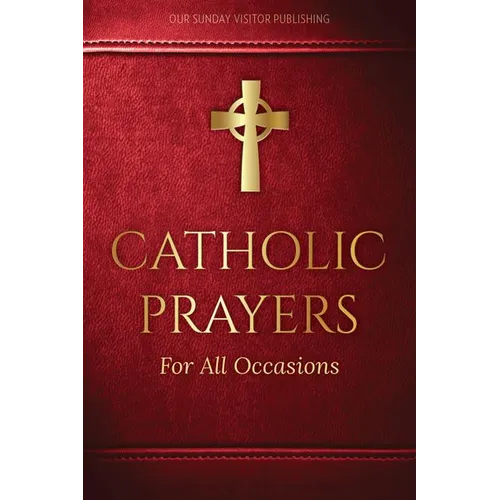 Catholic Prayers for All Occasions