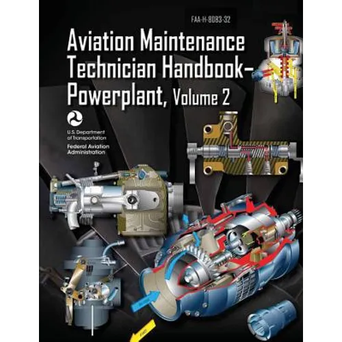 Aviation Maintenance Technician Handbook-Powerplant - Volume 2 (FAA-H-8083-32)