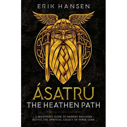 Asatru, The Heathen Path