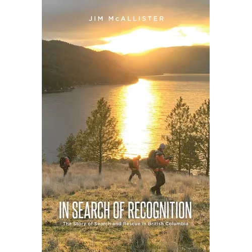 In Search of Recognition: The Story of Search and Rescue in British Columbia