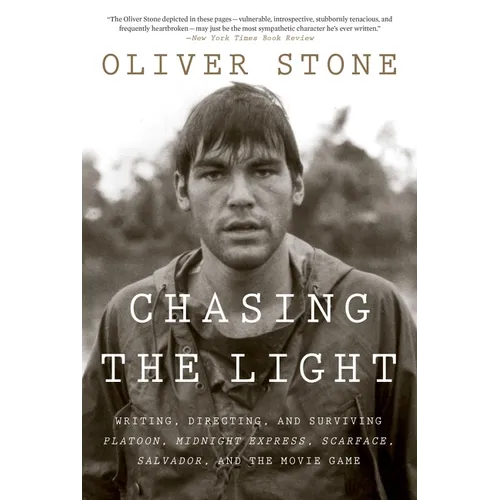 Chasing the Light: Writing, Directing, and Surviving Platoon, Midnight Express, Scarface, Salvador, and the Movie Game
