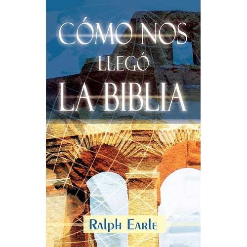 COMO NOS LLEGO LA BIBLIA (Spanish: How We Got Our Bible)