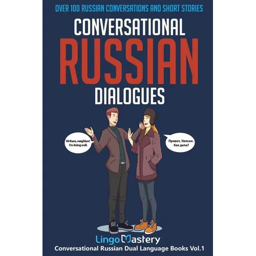 Conversational Russian Dialogues: Over 100 Russian Conversations and Short Stories