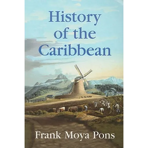 History of the Caribbean: Plantations, Trade, and War in the Atlantic World