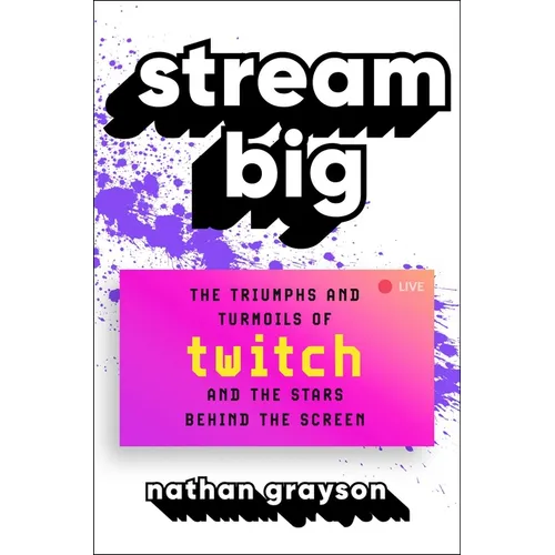 Stream Big: The Triumphs and Turmoils of Twitch and the Stars Behind the Screen