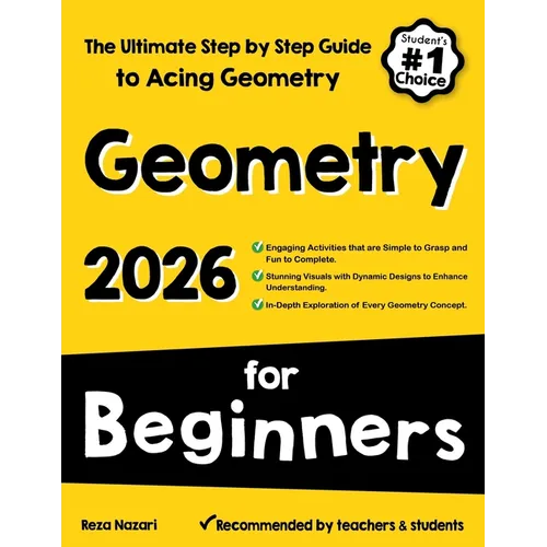 Geometry for Beginners: The Ultimate Step by Step Guide to Acing Geometry