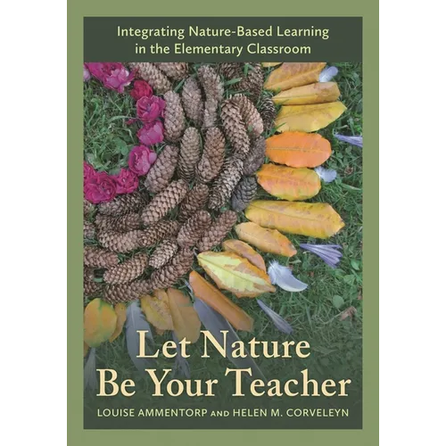 Let Nature Be Your Teacher: Integrating Nature-Based Learning in the Elementary Classroom
