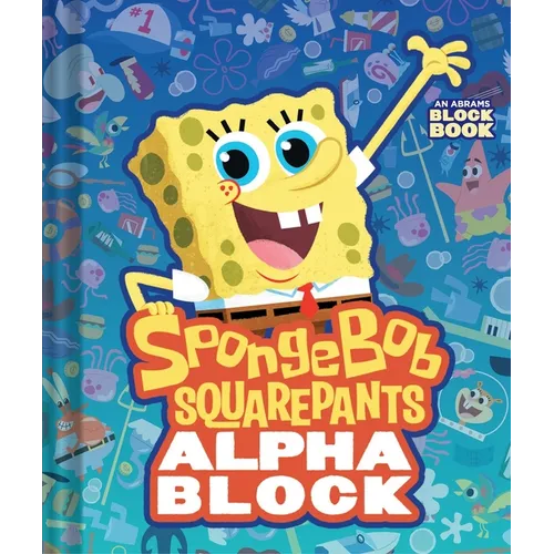 Spongebob Squarepants Alphablock (an Abrams Block Book)