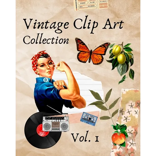 Vintage Clip Art Collection: Cut Out and Collage Illustrations for Scrapbooking or Junk Journals