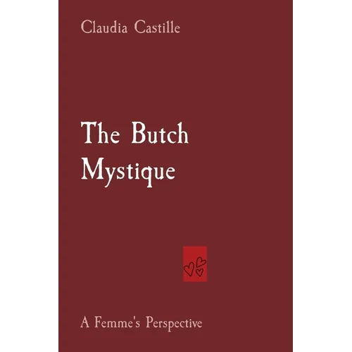 The Butch Mystique: A Femme's Perspective