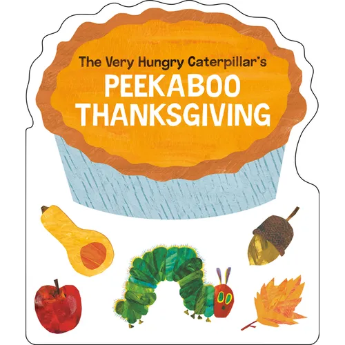 The Very Hungry Caterpillar's Peekaboo Thanksgiving