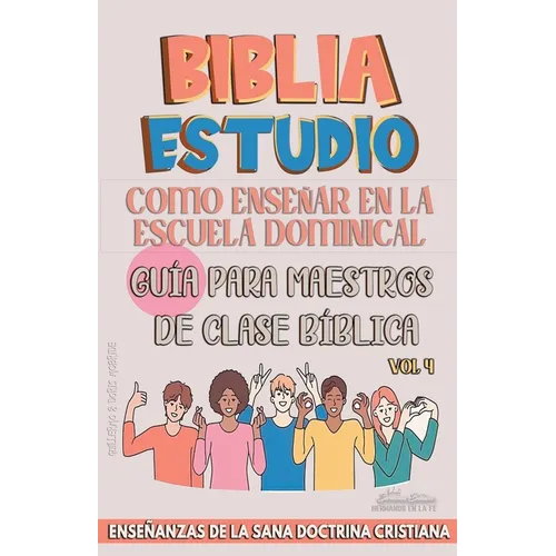 Como Enseñar en la Escuela Dominical: Guía para Maestros de Clase Bíblica