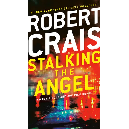 Stalking the Angel: An Elvis Cole and Joe Pike Novel