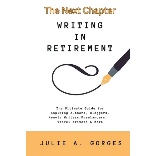 The Next Chapter: Writing in Retirement