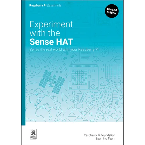 Experiment with the Sense Hat: Sense the Real World with Your Raspberry Pi