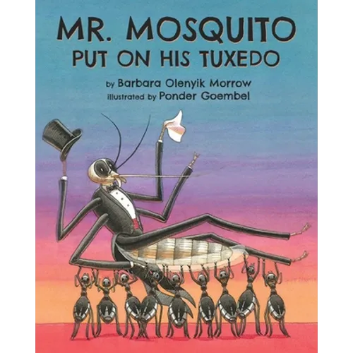 Mr. Mosquito Put on His Tuxedo