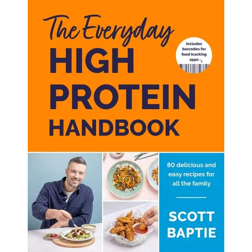 The Everyday High Protein Handbook: The Brand New Cookbook and Instant Sunday Times Bestseller
