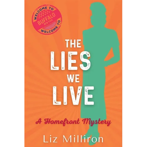 The Lies We Live: A Homefront Mystery