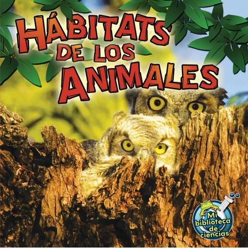 Hábitats de Los Animales: Animal Habitats