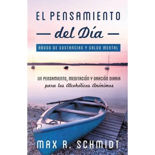 El Pensamiento del Día: Un pensamiento, meditación y oración para los Alcohólicos Anónimos