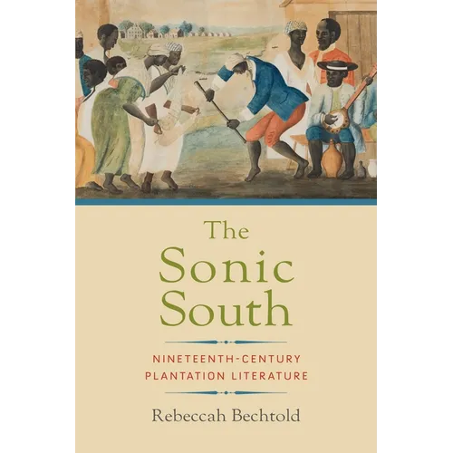The Sonic South: Nineteenth-Century Plantation Literature