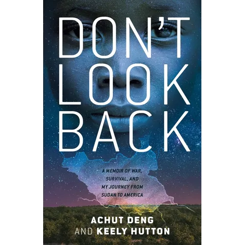 Don't Look Back: A Memoir of War, Survival, and My Journey from Sudan to America