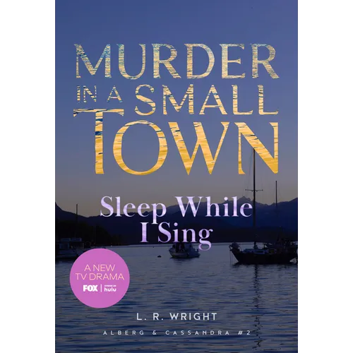 Sleep While I Sing: Murder in a Small Town