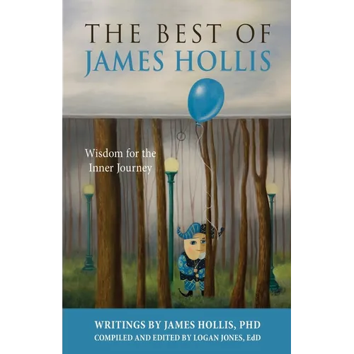 The Best of James Hollis: Wisdom for the Inner Journey