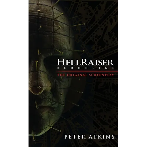Hellraiser: Bloodline - The Original Screenplay