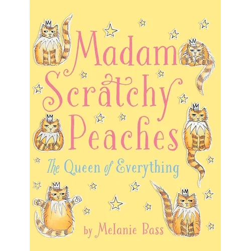 Madam Scratchy Peaches: The Queen of Everything