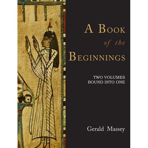 A Book of the Beginnings [TWO VOLUMES BOUND INTO ONE]