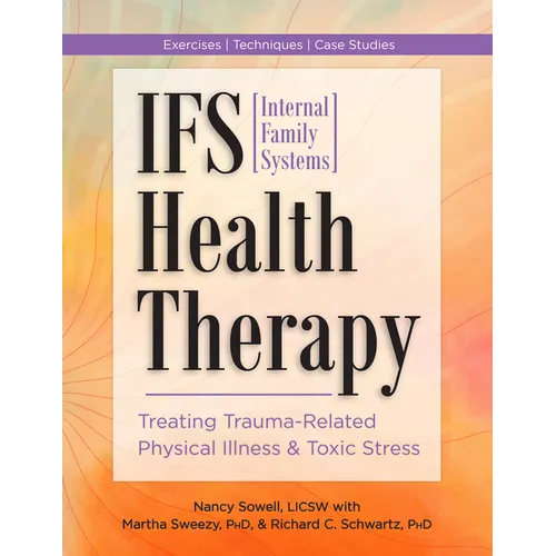 Ifs (Internal Family Systems) Health Therapy: Treating Trauma-Related Physical Illness & Toxic Stress
