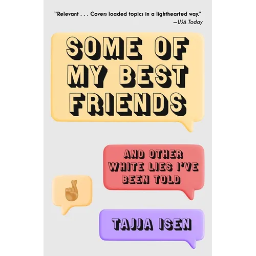 Some of My Best Friends: And Other White Lies I've Been Told