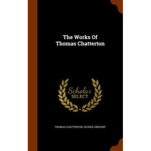 The Works Of Thomas Chatterton