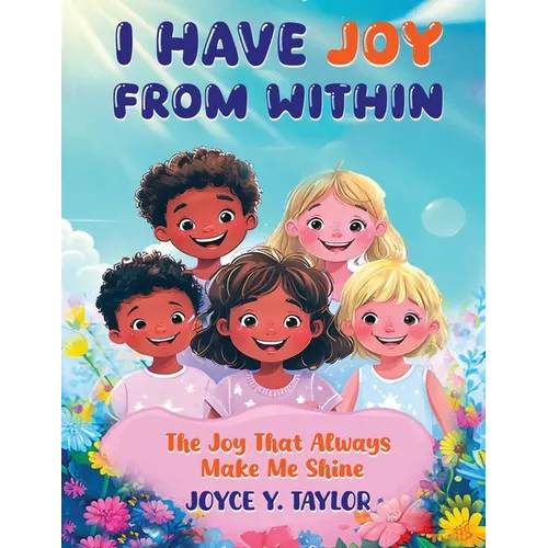 I Have Joy from Within: The Joy That Always Makes Me Shine