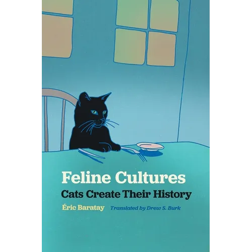 Feline Cultures: Cats Create Their History