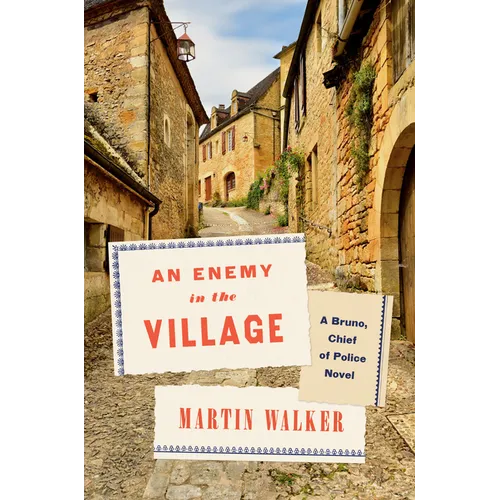 An Enemy in the Village: A Bruno, Chief of Police Novel