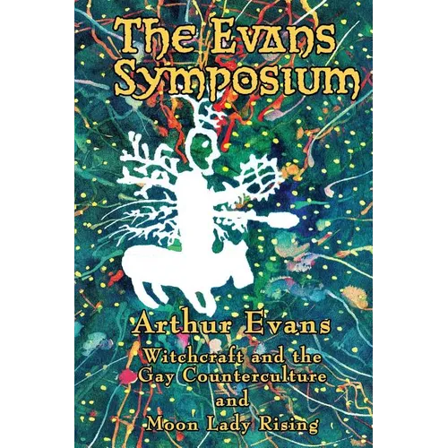 The Evans Symposium: Witchcraft and the Gay Counterculture and Moon Lady Rising