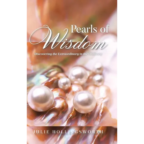 Pearls of Wisdom: Discovering the Extraordinary in the Ordinary