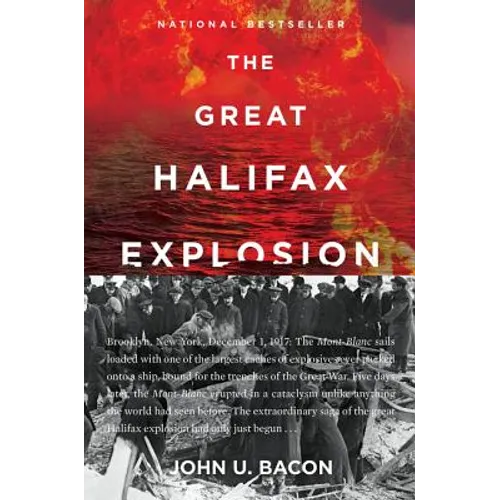 The Great Halifax Explosion: A World War I Story of Treachery, Tragedy, and Extraordinary Heroism