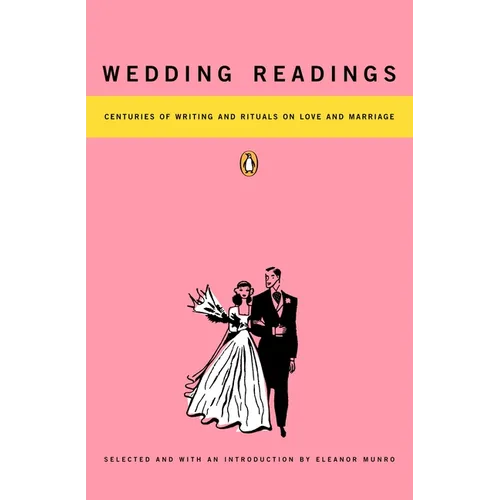 Wedding Readings: Centuries of Writing and Rituals on Love and Marriage