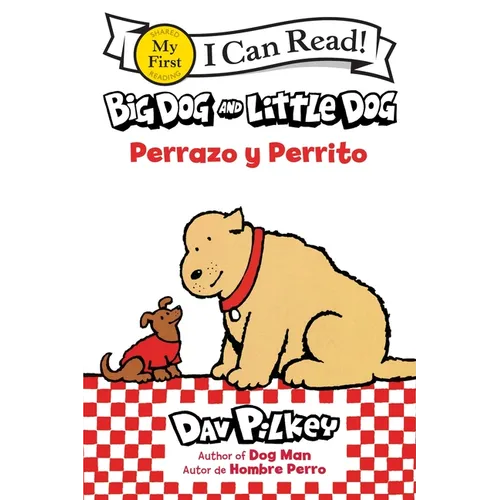 Big Dog and Little Dog/Perrazo Y Perrito: Bilingual English-Spanish