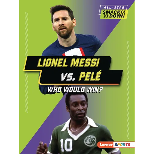Lionel Messi vs. Pelé: Who Would Win?