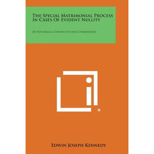 The Special Matrimonial Process in Cases of Evident Nullity: An Historical Conspectus and Commentary