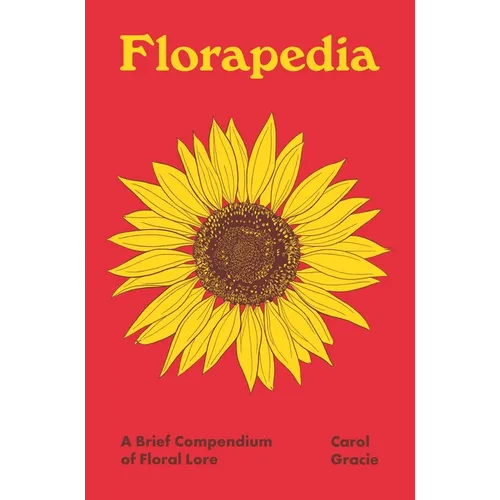Florapedia: A Brief Compendium of Floral Lore