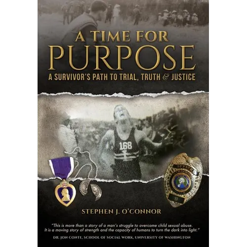A Time for Purpose: A Survivor's Path to Trial, Truth & Justice